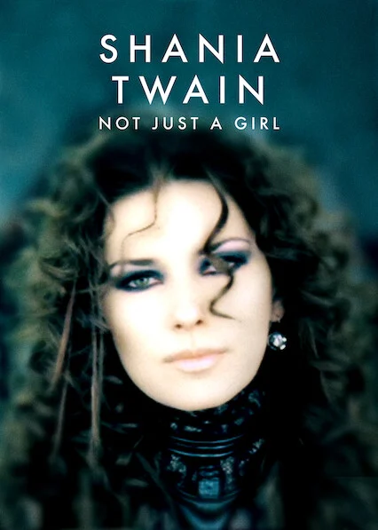 Shania Twain: Không chỉ là một cô gái Shania Twain: Not Just a Girl