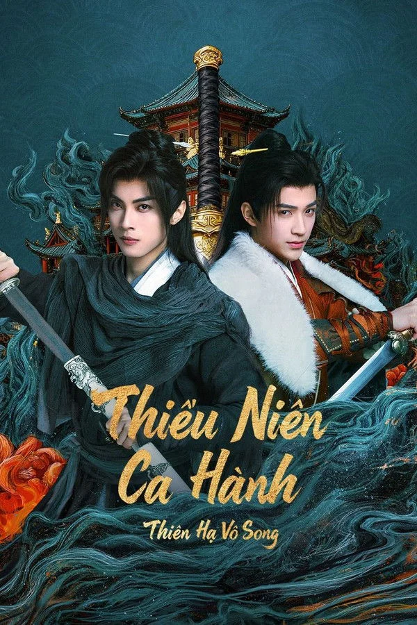 Thiếu Niên Ca Hành: Thiên Hạ Vô Song The Blood of Youth: Quest of Heroic Hearts